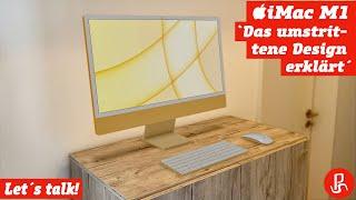 iMac (M1, 2021) "Das umstrittene Design erklärt" - Let´s talk!