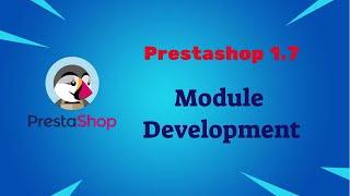 [Part 08] Module Development | How To Develop The Module In Prestashop 1.7