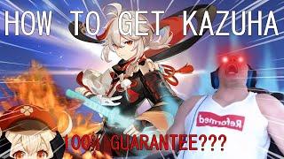 How to get Kazuha: 100% Guarantee???