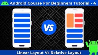 Linear Layout Vs Relative Layout in Android | Android layouts | Tutorial # 4