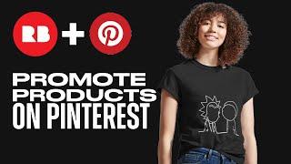 How To Promote RedBubble Products On Pinterest 2024 (Easy Tutorial)