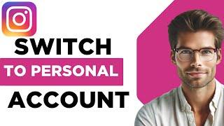 How To Switch Back To Personal Account On Instagram -2024