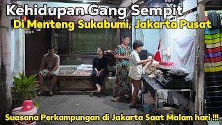 Kehidupan Di Gang Sempit di Menteng Sukabumi, Jakarta Pusat Dimalam Hari