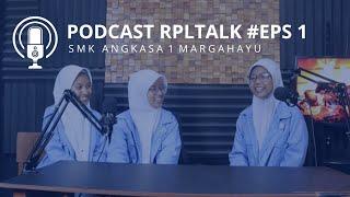 Podcast #RPLTALK EPS 1 : Siswa yang di nobatkan sebagai duta literasi di angkasa budaya literasi