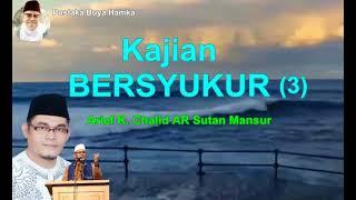 Keutamaan BERSYUKUR (Bagian ke 3) | Manzilah Taqwa Oleh Arief R Chalid AR Sutan Mansur