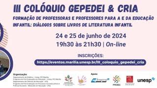 III COLÓQUIO GEPEDEI & CRIA: FORMAÇÃO DE PROFESSORAS E PROFESSORES PARA A E DA EDUCAÇÃO INFANTIL