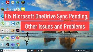 Fix Microsoft OneDrive Sync Pending, Other Issues and Problems In Windows 11/10/8/7