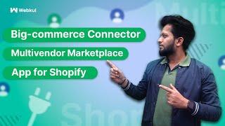 Big commerce Connector app | Multivendor Marketplace App for Shopify by Webkul