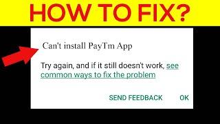 How To Fix Can't Install PayTm App Error On Google Playstore Android & Ios - Cannot Install App