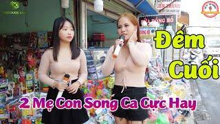 2 Mẹ Con Song Ca Bolero Đêm Cuối Hay Xuất Sắc - Hà Vi ft Hà Hương