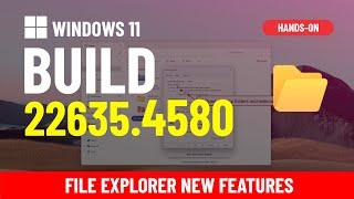 File Explorer tabs just got more useful on Windows 11 build 22635.4580 (Beta)