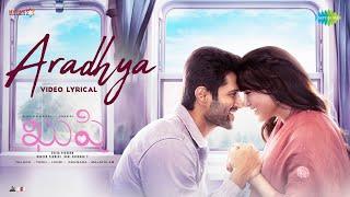 Aradhya - Video Lyrical | Kushi | Vijay Deverakonda,Samantha|Hesham Abdul Wahab|Sid Sriram| Chinmayi