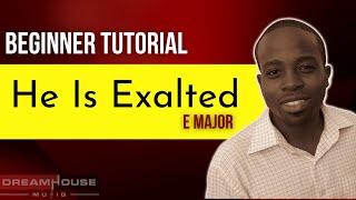 He Is Exalted - JJ Hairston - Beginner Tutorial