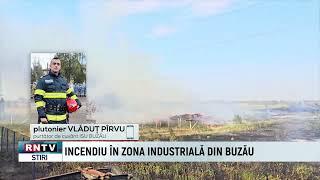 INCENDIU ÎN ZONA INDUSTRIALĂ DIN BUZĂU