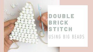 Double Brick Stitch/Two Drop Beginners Beading Tutorial | Using BIG BEADS