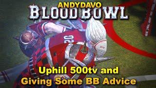 AndyDavo Plays Uphill 500TV And Gives Some Advice On Blood Bowl.. [Match 4]