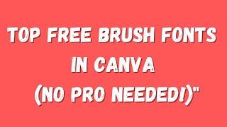 "Top Free Brush Fonts in Canva (No Pro Needed!)"