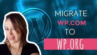 How to Migrate From WordPress.com to WordPress.Org (Step-by-Step Tutorial)