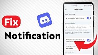 How to Fix Discord Notification Not Working (Updated)