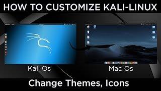 How to customize Kali linux or make look like Mac Os Mojave add Theme, Icons in kali linux