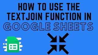 How to Use the TEXTJOIN Function in Google Sheets