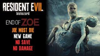 [Resident Evil 7] End of Zoe DLC, Joe Must Die, New Game, No Save, No Damage