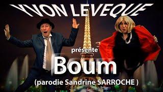 " Boum "  ( Parodie Sandrine Sarroche )