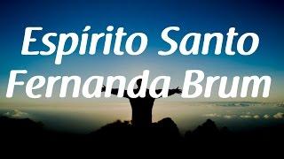 Espírito Santo - Fernanda Brum - Letra