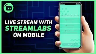 How to Livestream with Streamlabs Mobile App - 2024