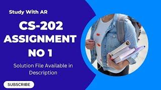 CS202 Assignment No 1 Solution Fall 2022