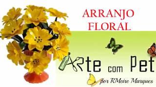 ARRANJO FLORAL com GARRAFAS PET/ARTE com PET