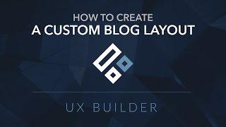 How to create a Custom Blog Layout