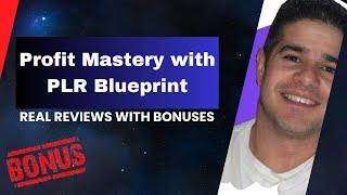 Profit Mastery with PLR Blueprint Review + Four Bonuses, Worth $1297