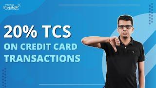 What is 20% TCS on Credit Card Transactions