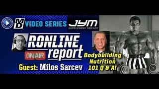 Bodybuilding Nuttrition 101 Q&A with Milos "The Mind Sarcev" | Ronline Report