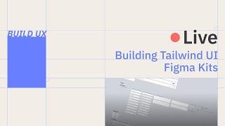 Live-Building Tailwind UI Table Components in Figma