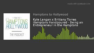 Kyle Langan x Brittany Torres: Hamptons Handpoured - Being an Entrepreneur in the Hamptons