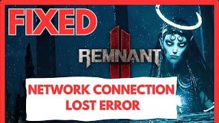 Fix: Remnant 2 Network Connection Lost Error (In Co-op mode) after Patch