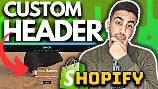 How To Create And Add Custom Header In Shopify | Customize Header