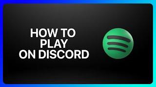 How To Play Spotify On Discord Tutorial