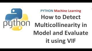 Python Machine Learning | How to Detect the Issue of Multicollinearity using Variance Inflanatory Fa