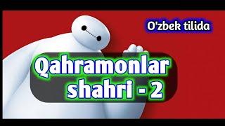 Qahramonlar shahri 2. O'zbek tilida. Baymax. #qahramonlar #shahri #Uzbek #tilida