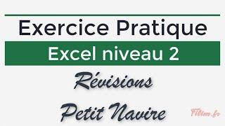 Excel - 2 Opérationnel - Exercice Révisions Petit navire