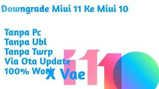 Cara Downgrade Rom Miui Tanpa Pc Tanpa Ubl 100% Work |Miui 11 Ke Miui 10|X Vae