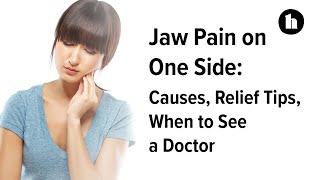 Jaw Pain on One Side: Causes, Relief, Tips, When to See a Doctor | Healthline