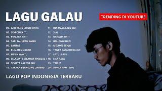 PLAYLIST LAGU GALAU TERHITS DAN TERPOPULER YANG SERING DICARI