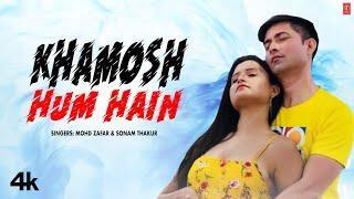 Khamosh Hum Hain - Mohd Zafar, Sonam Thakur, Feat. Malik Naushad, Bharti Awasthi | New Video Song