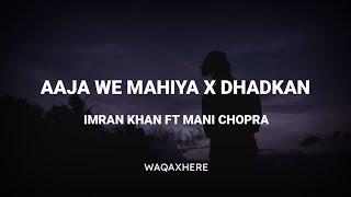 Aaja We Mahiya X Dhadkan Song | IMRAN KHAN Ft MANI CHOPRA Remix