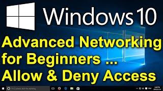 ️ Windows 10 - Easy Advanced Networking for Beginners with User Level Access - Allow & Deny Sharing