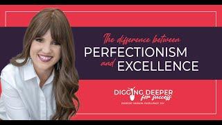 The Difference Between Perfection and Excellence